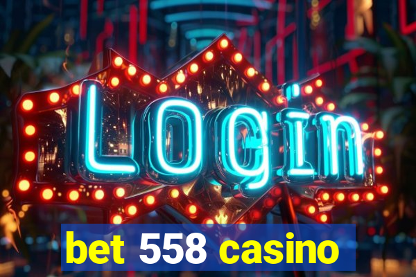 bet 558 casino